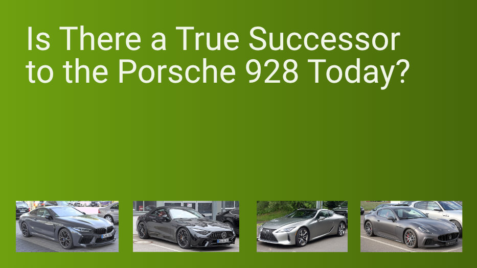 Is There a True Successor to the Porsche 928 Today?